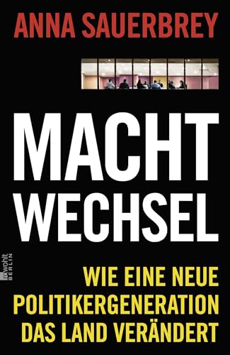 Machtwechsel: Wie eine neue Politikergeneration das Land verändert