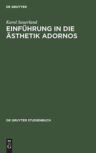 Einführung in die Ästhetik Adornos (De Gruyter Studienbuch) von de Gruyter
