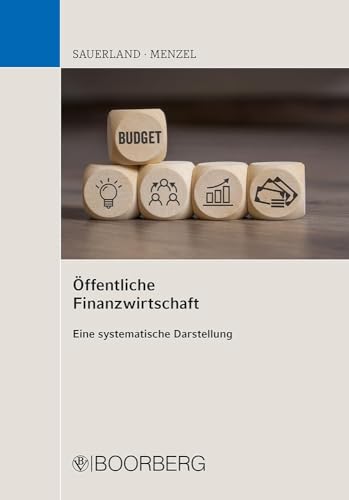 Öffentliche Finanzwirtschaft: Eine systematische Darstellung von Boorberg, R. Verlag