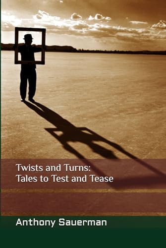 Twists and Turns: Tales to Test and Tease von Independently published