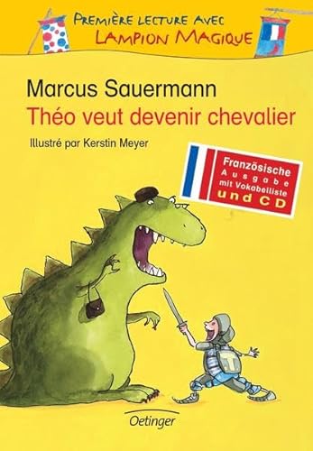 Théo veut devenir chevalier: Ab 8 Jahren (Lampion magique) von Verlag Friedrich Oetinger GmbH