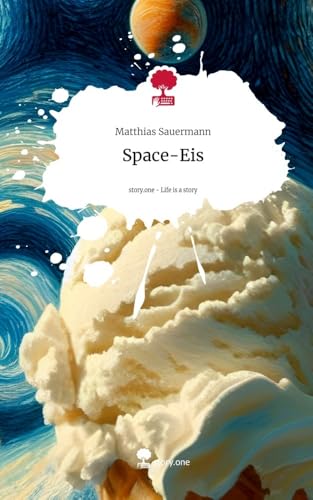 Space-Eis. Life is a Story - story.one Space-Eis. Life is a Story - story.one von story.one publishing