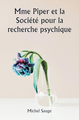 Mme Piper et la Société pour la recherche psychique von Writat