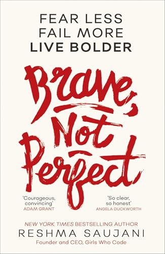 Brave, Not Perfect: Fear Less, Fail More and Live Bolder