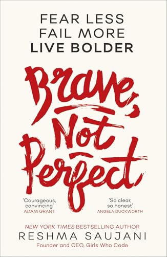 Brave, Not Perfect: Fear Less, Fail More and Live Bolder