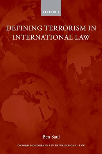 Defining Terrorism in International Law (Oxford Monographs in International Law)