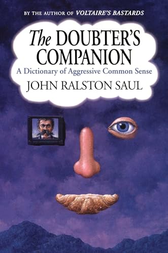 The Doubter's Companion: A Dictionary of Aggressive Common Sense von Free Press