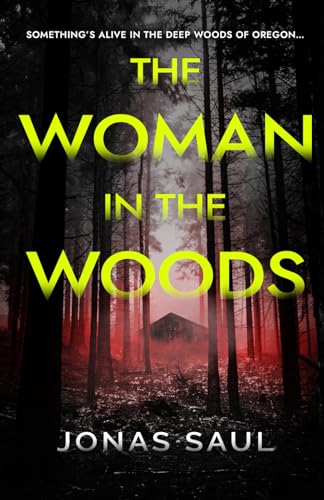 The Woman in the Woods: A Dark Psychological Thriller
