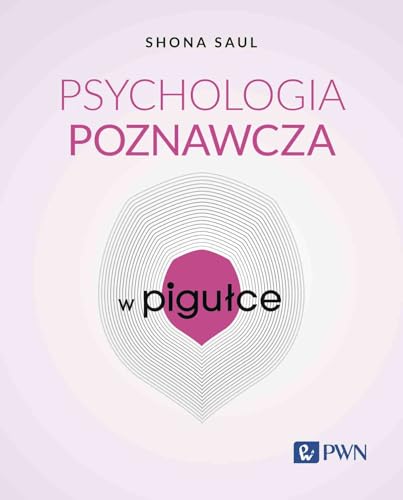 Psychologia poznawcza w pigułce Psychologia poznawcza w pigułce von Wydawnictwo Naukowe PWN