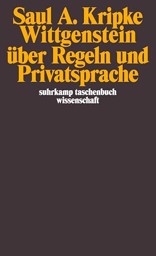 Wittgenstein über Regeln und Privatsprache: Eine elementare Darstellung (suhrkamp taschenbuch wissenschaft) von Suhrkamp Verlag AG