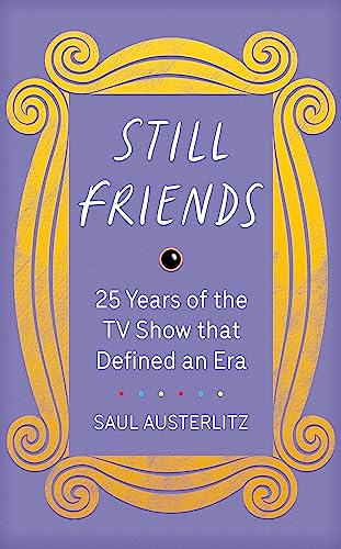 Still Friends: The TV Show That Defined an Era