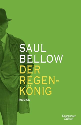Der Regenkönig: Roman von Kiepenheuer & Witsch GmbH
