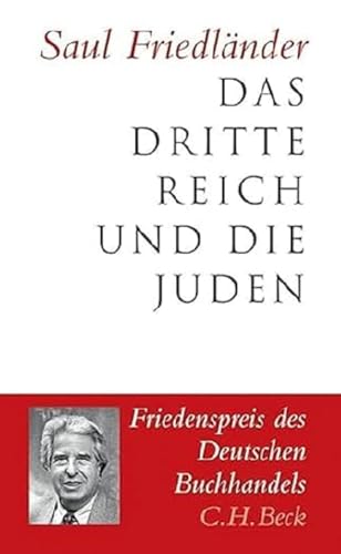 Das Dritte Reich und die Juden: Die Jahre der Verfolgung 1933-1939. Die Jahre der Vernichtung 1939-1945 von Beck C. H.