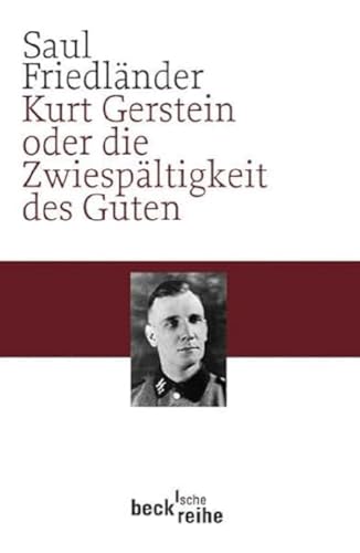 Kurt Gerstein oder die Zwiespältigkeit des Guten (Beck'sche Reihe) Kurt Gerstein oder die Zwiespältigkeit des Guten (Beck'sche Reihe)