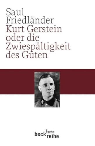 Kurt Gerstein oder die Zwiespältigkeit des Guten (Beck'sche Reihe)