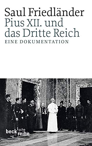 Pius XII. und das Dritte Reich: Eine Dokumentation (Beck'sche Reihe)