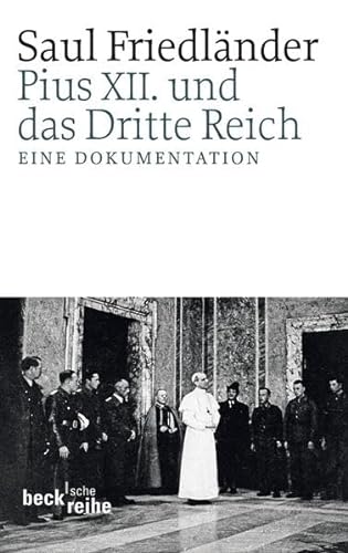 Pius XII. und das Dritte Reich: Eine Dokumentation (Beck'sche Reihe)