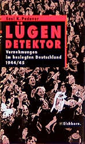 Lügendetektor. Vernehmungen im besiegten Deutschland 1944/45. Die Andere Bibliothek - Erfolgsausgabe Lügendetektor. Vernehmungen im besiegten Deutschland 1944/45. Die Andere Bibliothek - Erfolgsausgabe von Eichborn