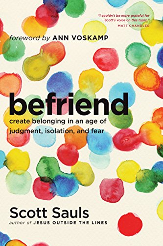 Befriend: Create Belonging in an Age of Judgment, Isolation, and Fear von Tyndale House Publishers