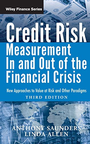 Credit Risk Measurement In and Out of the Financial Crisis: New Approaches to Value at Risk and Other Paradigms (Wiley Finance)