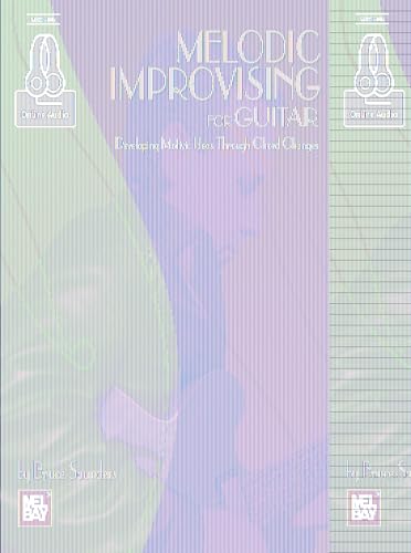 Melodic Improvising for Guitar: Developing Motivic Ideas Through Chord Changes