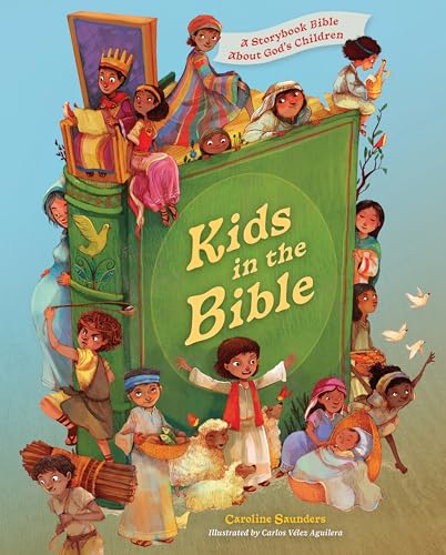 Kids in the Bible: A Storybook Bible About God's Children von LifeWay Christian Resources