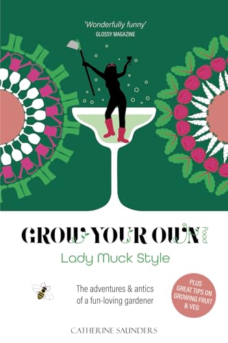 Grow Your Own Food, Lady Muck Style: The Adventures and Antics of a Fun-Loving Gardener. Plus Great Tips on Growing Fruit and Vegetables (The Lady Muck Style Series) von Timga Publishing