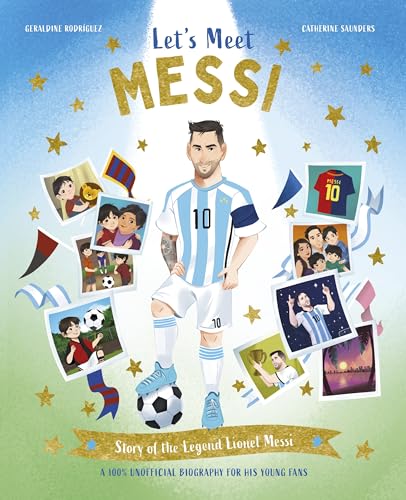 Let's Meet Messi: Story of the Legend Lionel Messi: A 100% Unofficial Biography for His Young Fans (Let's Meet, 4) von Macmillan Children's Books