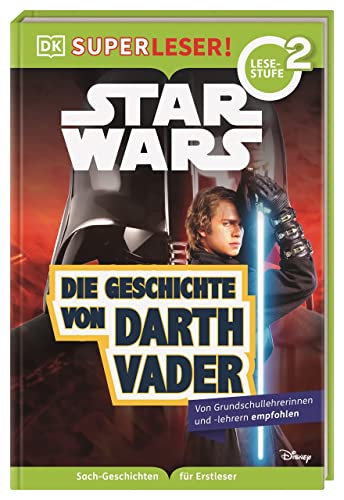 SUPERLESER! Star Wars™ Die Geschichte von Darth Vader: 2. Lesestufe, Sach-Geschichten für Erstleser. Für Kinder ab der 1./2. Klasse