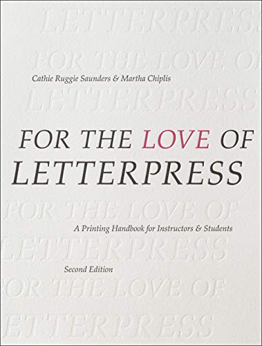 For the Love of Letterpress: A Printing Handbook for Instructors and Students von Bloomsbury Visual Arts