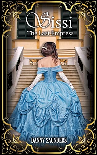 Sissi: The Last Empress von CREATESPACE