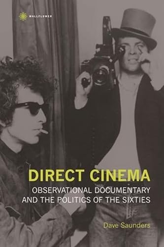 Direct Cinema: Observational Documentary and the Politics of the Sixties (Nonfictions)