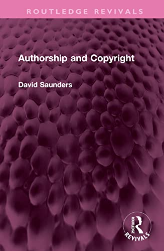 Authorship and Copyright (Routledge Revivals)