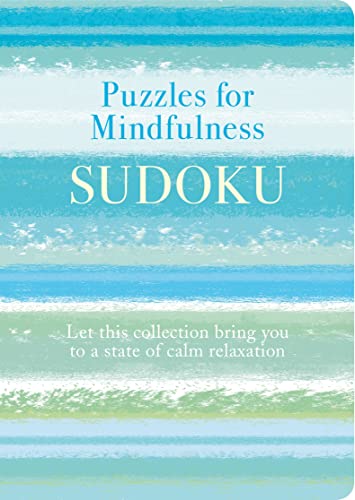 Puzzles for Mindfulness Sudoku: Let this collection bring you to a state of calm relaxation Puzzles for Mindfulness Sudoku: Let this collection bring you to a state of calm relaxation
