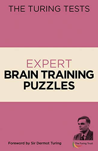 The Turing Tests Expert Brain Training Puzzles: Foreword by Sir Dermot Turing