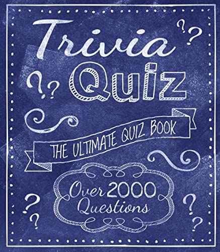 Trivia Quiz: The Ultimate Quiz Book - Over 2000 Questions Trivia Quiz: The Ultimate Quiz Book - Over 2000 Questions