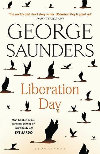Liberation Day: From ‘the world’s best short story writer’ (The Telegraph) and winner of the Man Booker Prize