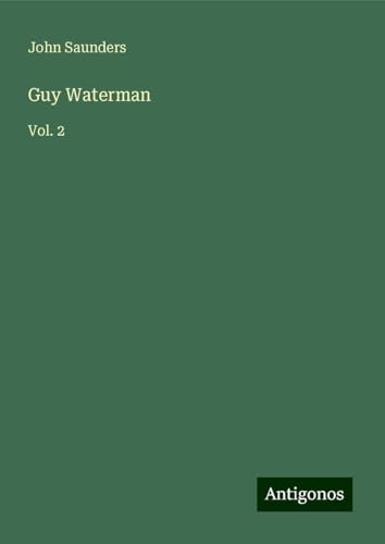 Guy Waterman: Vol. 2 von Antigonos Verlag
