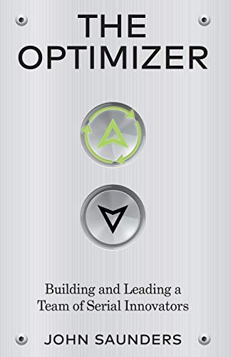The Optimizer: Building and Leading a Team of Serial Innovators