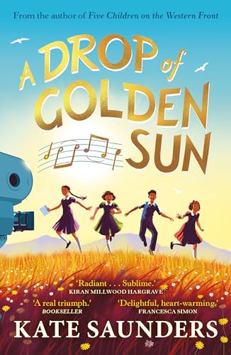 A Drop of Golden Sun: 'Radiant storytelling. Sublime.' Kiran Millwood Hargrave