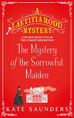 The Mystery of the Sorrowful Maiden (A Laetitia Rodd Mystery)