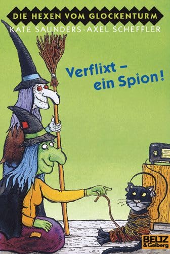 Verflixt - ein Spion!: Die Hexen vom Glockenturm (Gulliver)