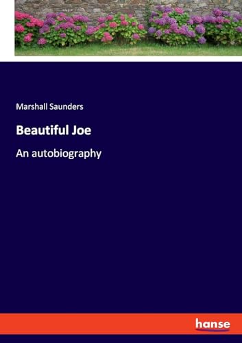 Beautiful Joe: An autobiography von hansebooks