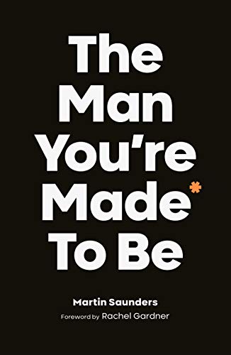 The Man You're Made to Be: A Book About Growing Up von Society for Promoting Christian Knowledge