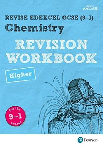 Revise Edexcel GCSE (9-1) Chemistry Higher Revision Workbook: for the 9-1 exams (Revise Edexcel GCSE Science 16) (Pearson Revise)