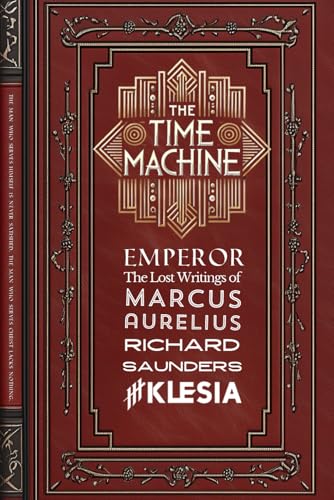The Time Machine: Emperor: The Lost Writings of Marcus Aurelius von Independently published
