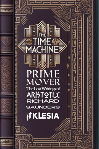 The Time Machine: Prime Mover: The Lost Writings of Aristotle von Independently published