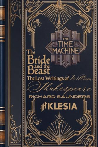 The Time Machine: The Bride and the Beast: The Lost Writings of Shakespeare von Independently published