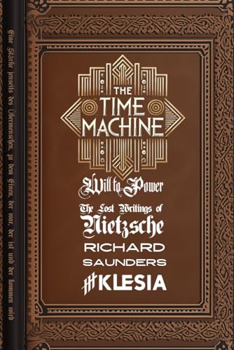 The Time Machine: Will to Power: The Lost Writings of Nietzsche von Independently published