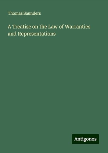 A Treatise on the Law of Warranties and Representations von Antigonos Verlag